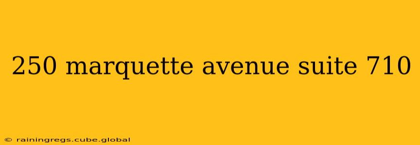 250 marquette avenue suite 710 250 marquette avenue suite 710
