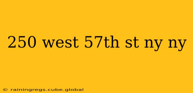 250 west 57th st ny ny