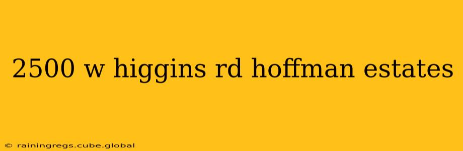 2500 w higgins rd hoffman estates