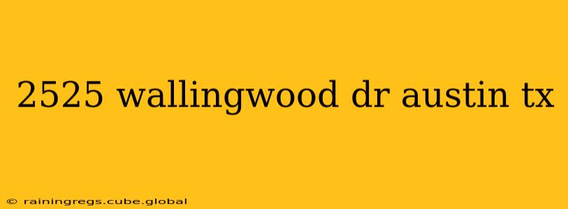 2525 wallingwood dr austin tx