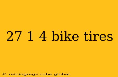 27 1 4 bike tires