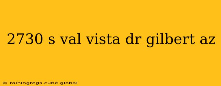 2730 s val vista dr gilbert az