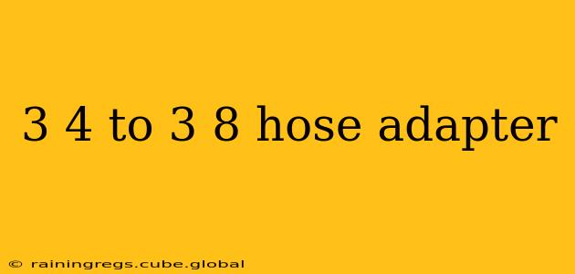 3 4 to 3 8 hose adapter