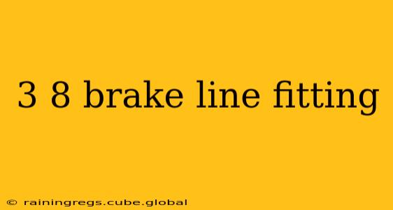 3 8 brake line fitting