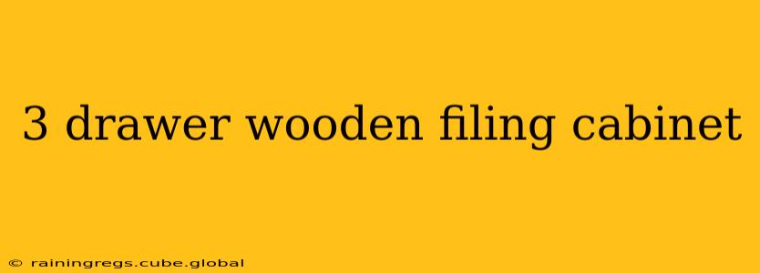 3 drawer wooden filing cabinet