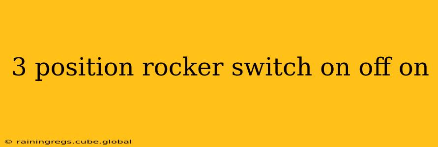 3 position rocker switch on off on