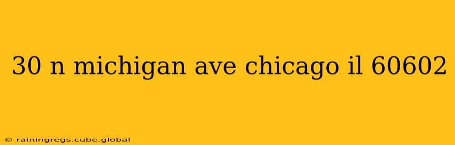 30 n michigan ave chicago il 60602