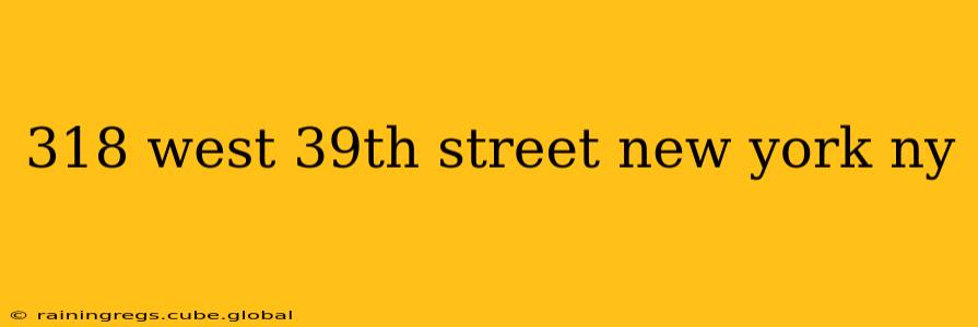 318 west 39th street new york ny