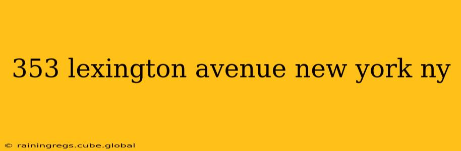 353 lexington avenue new york ny
