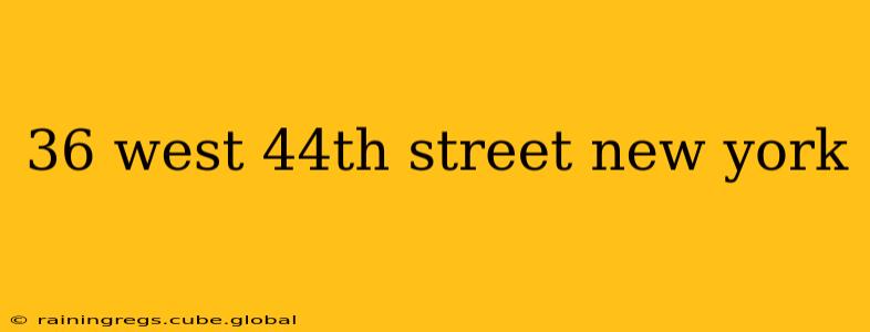 36 west 44th street new york
