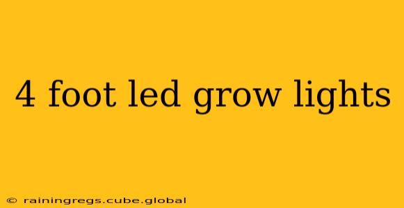 4 foot led grow lights