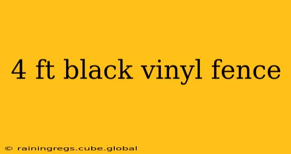 4 ft black vinyl fence