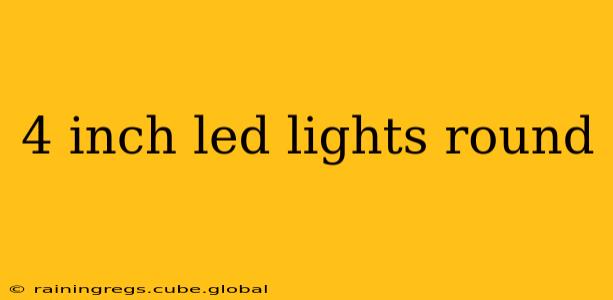 4 inch led lights round