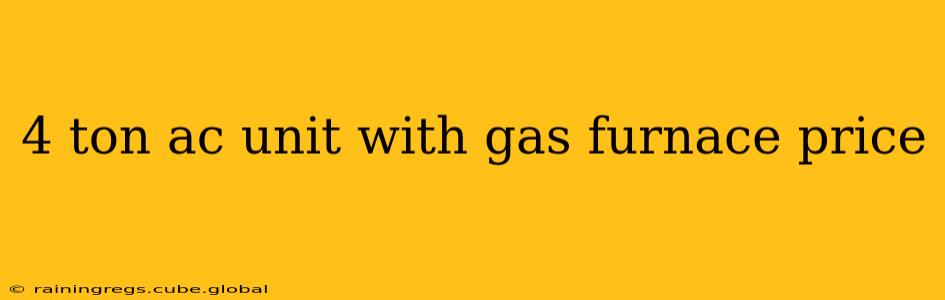 4 ton ac unit with gas furnace price