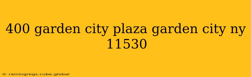 400 garden city plaza garden city ny 11530