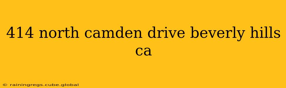 414 north camden drive beverly hills ca