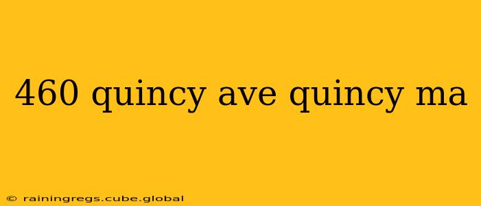 460 quincy ave quincy ma