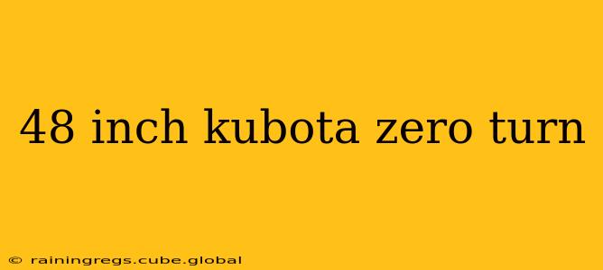 48 inch kubota zero turn
