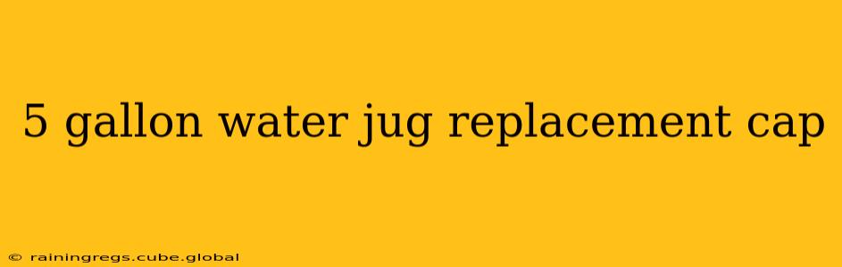 5 gallon water jug replacement cap