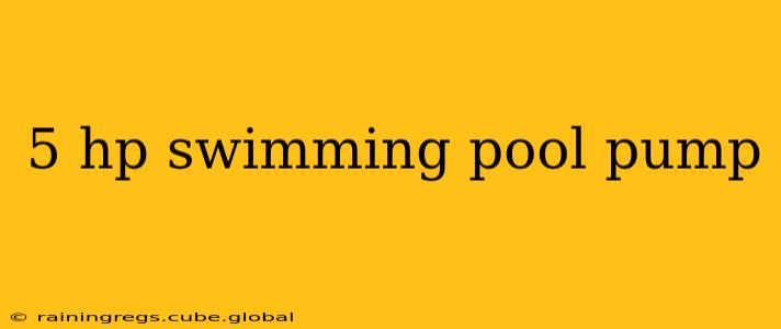 5 hp swimming pool pump