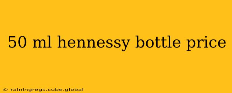 50 ml hennessy bottle price