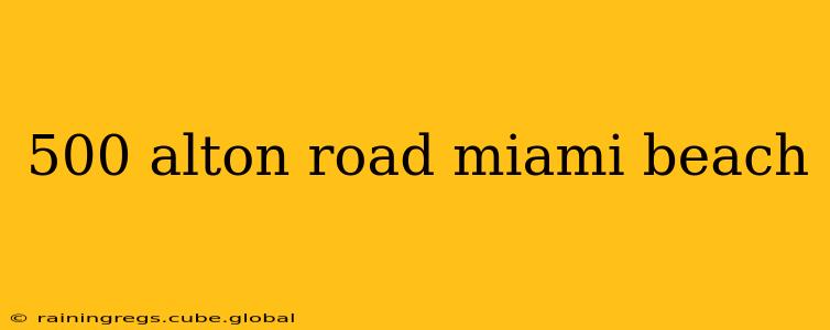 500 alton road miami beach