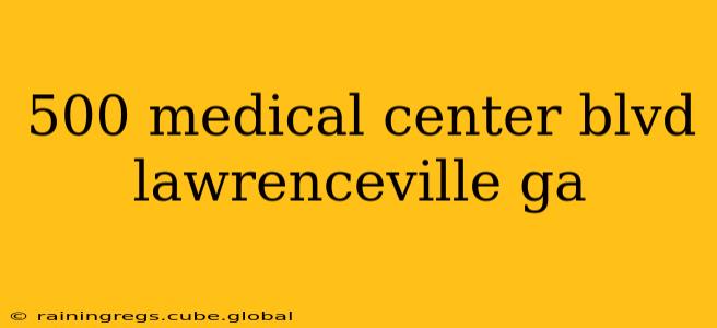 500 medical center blvd lawrenceville ga
