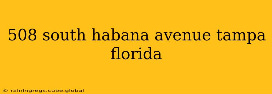 508 south habana avenue tampa florida