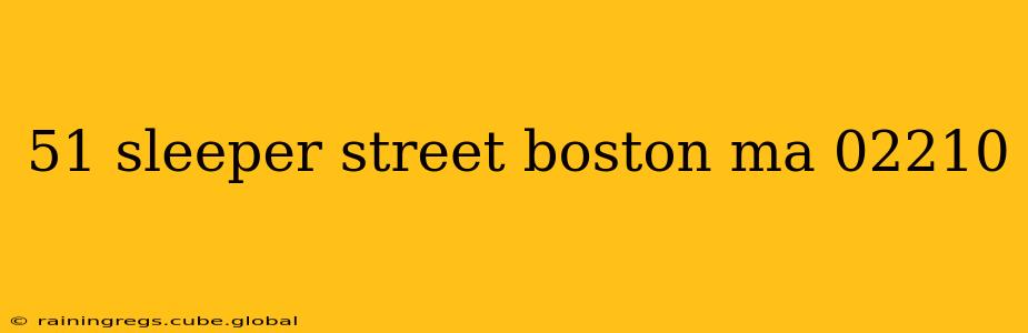 51 sleeper street boston ma 02210