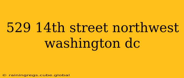529 14th street northwest washington dc