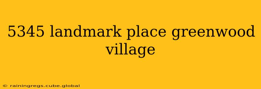 5345 landmark place greenwood village