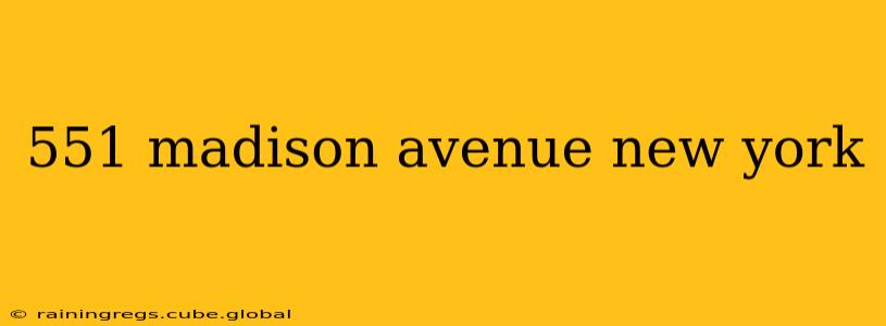 551 madison avenue new york