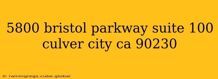 5800 bristol parkway suite 100 culver city ca 90230