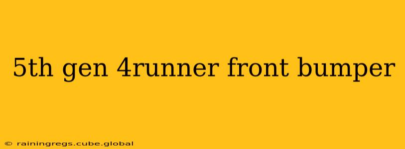 5th gen 4runner front bumper