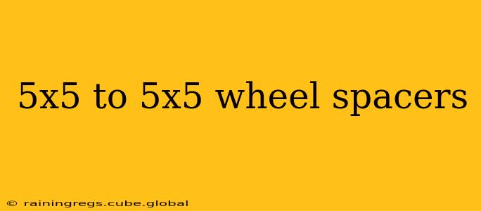 5x5 to 5x5 wheel spacers