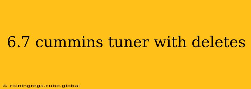 6.7 cummins tuner with deletes