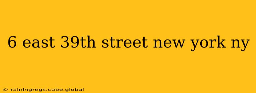 6 east 39th street new york ny