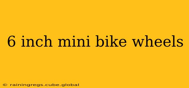6 inch mini bike wheels