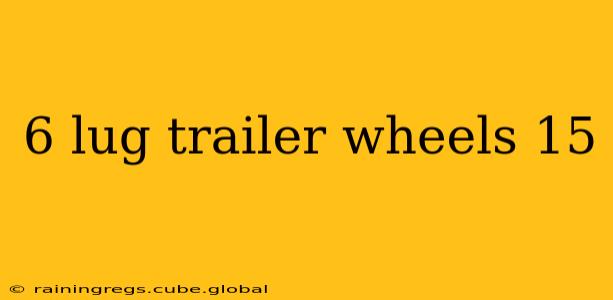 6 lug trailer wheels 15