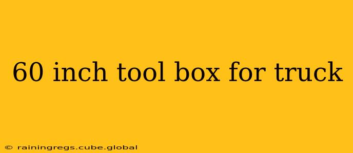 60 inch tool box for truck