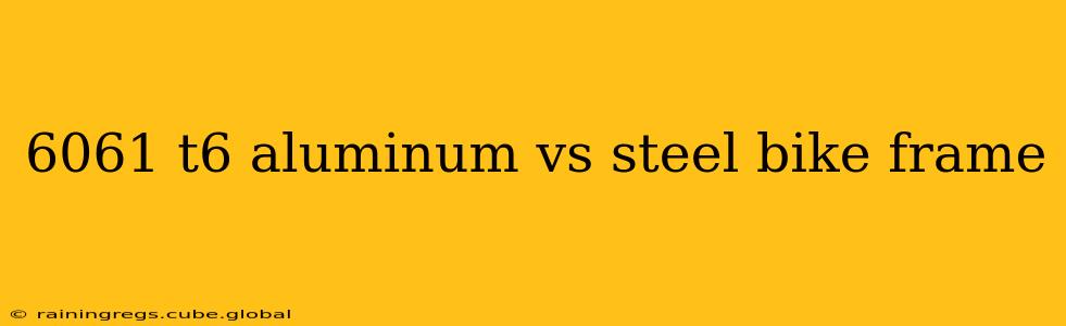 6061 t6 aluminum vs steel bike frame