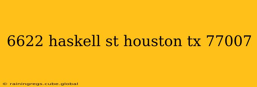 6622 haskell st houston tx 77007