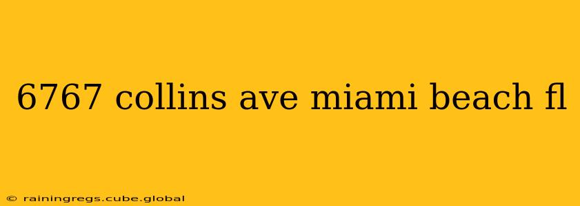 6767 collins ave miami beach fl