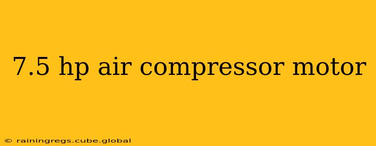 7.5 hp air compressor motor