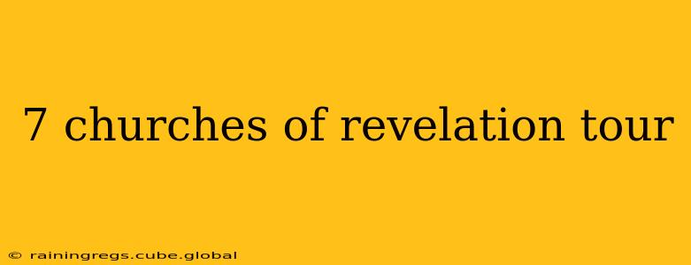 7 churches of revelation tour
