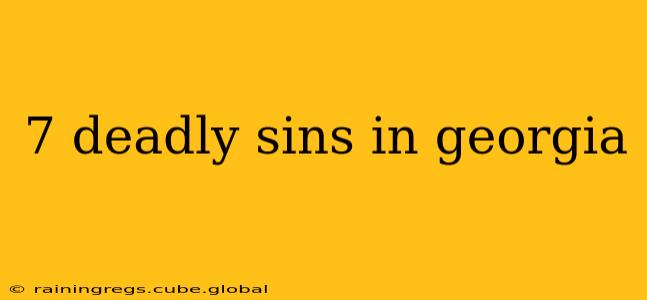 7 deadly sins in georgia