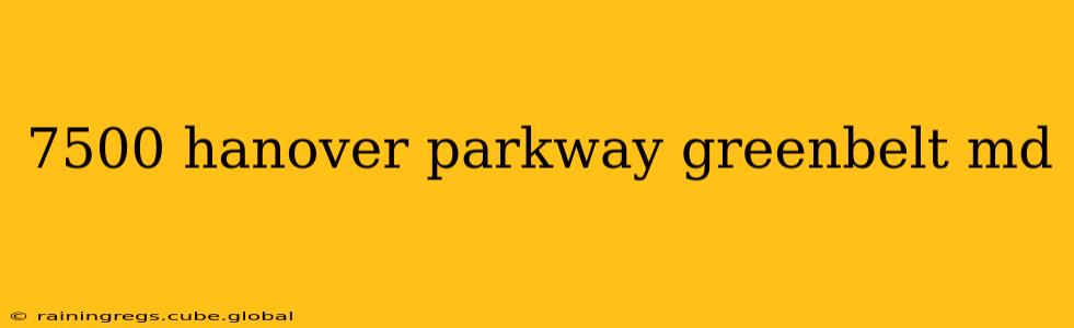 7500 hanover parkway greenbelt md