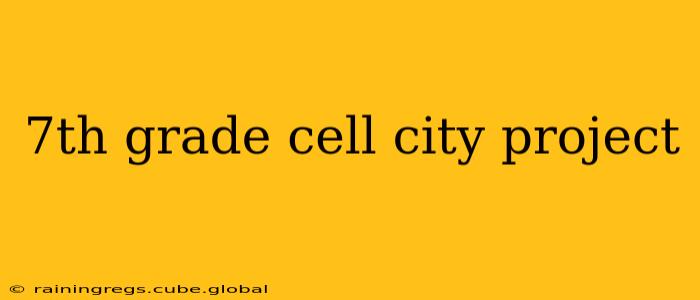 7th grade cell city project