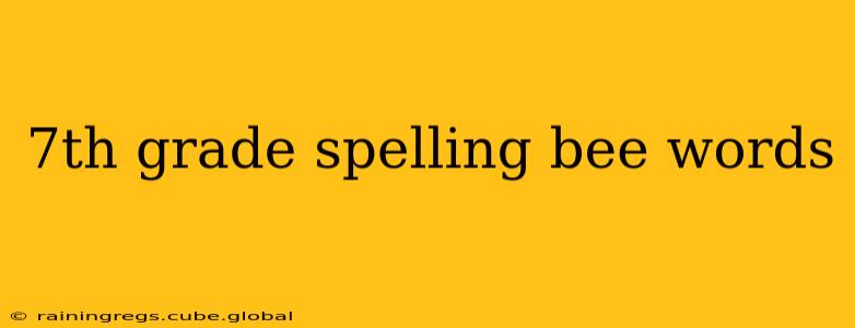 7th grade spelling bee words