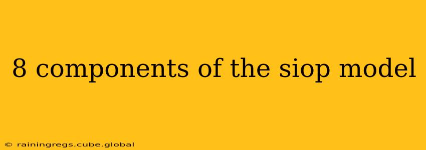 8 components of the siop model